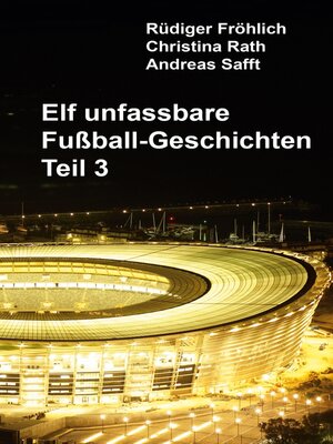 cover image of Elf unfassbare Fußball-Geschichten--Teil 3